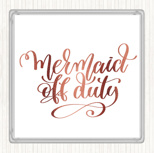 Rose Gold Mermaid Off Duty Quote Coaster