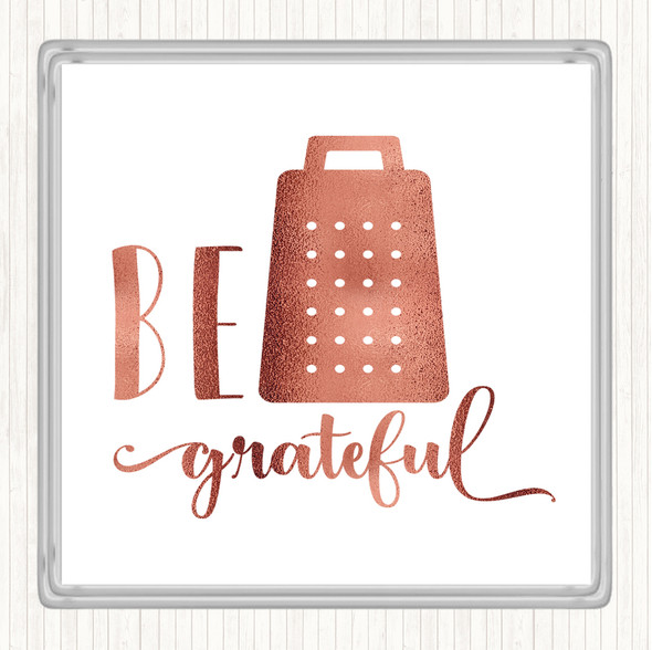 Rose Gold Be Grateful Quote Coaster