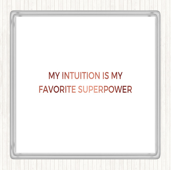 Rose Gold My Intuition Is My Favourite Superpower Quote Coaster