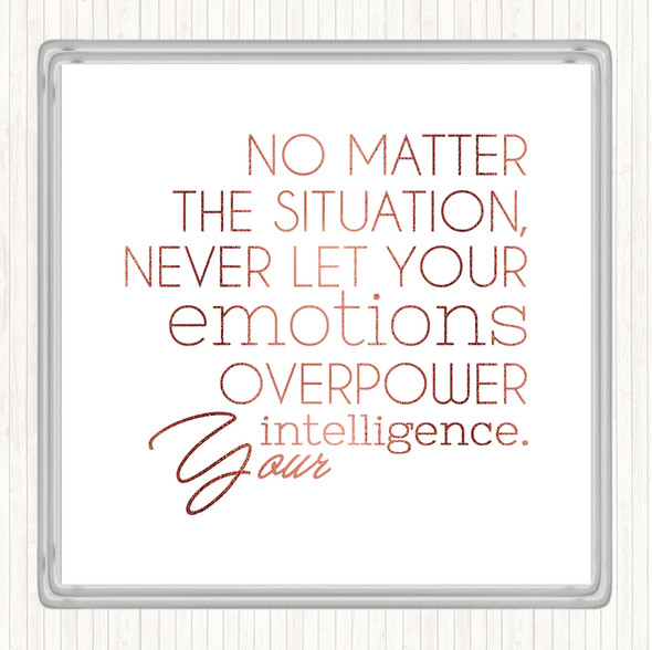 Rose Gold No Matter The Situation Quote Coaster