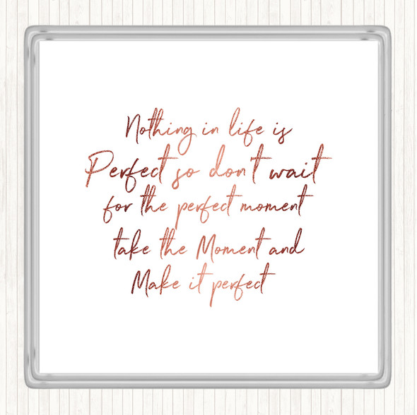 Rose Gold Nothing Is Perfect Quote Coaster