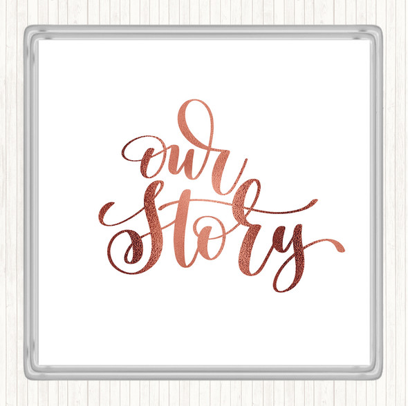 Rose Gold Our Story Quote Coaster
