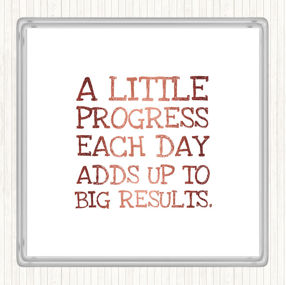 Rose Gold Progress Each Day Quote Coaster