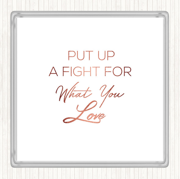 Rose Gold Put Up A Fight Quote Coaster