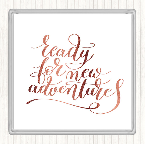 Rose Gold Ready New Adventures Quote Coaster