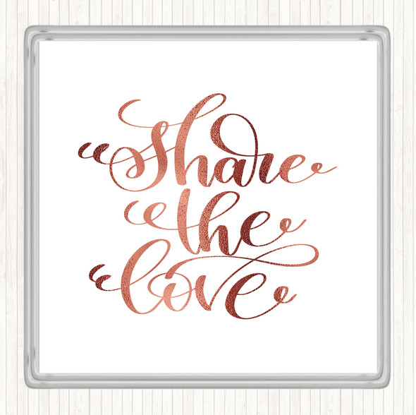 Rose Gold Share The Love Quote Coaster