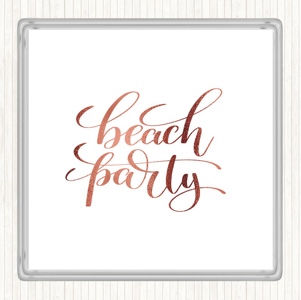 Rose Gold Beach Party Quote Coaster