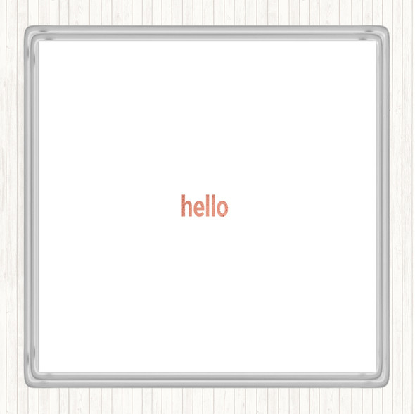 Rose Gold Small Hello Quote Coaster