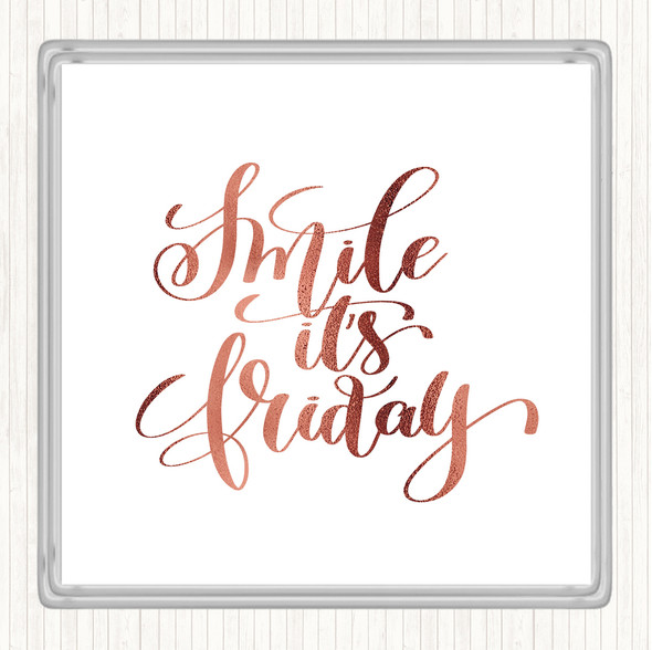 Rose Gold Smile Its Friday Quote Coaster
