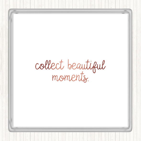 Rose Gold Beautiful Moments Quote Coaster