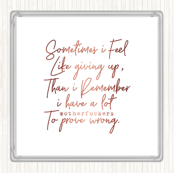 Rose Gold Sometimes I Feel Quote Coaster