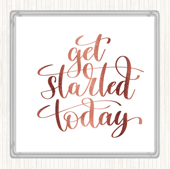 Rose Gold Start Today Quote Coaster