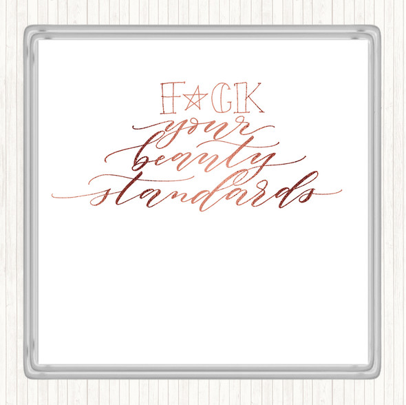 Rose Gold Beauty Standards Quote Coaster