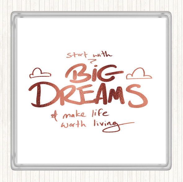 Rose Gold Start With Big Dreams Quote Coaster
