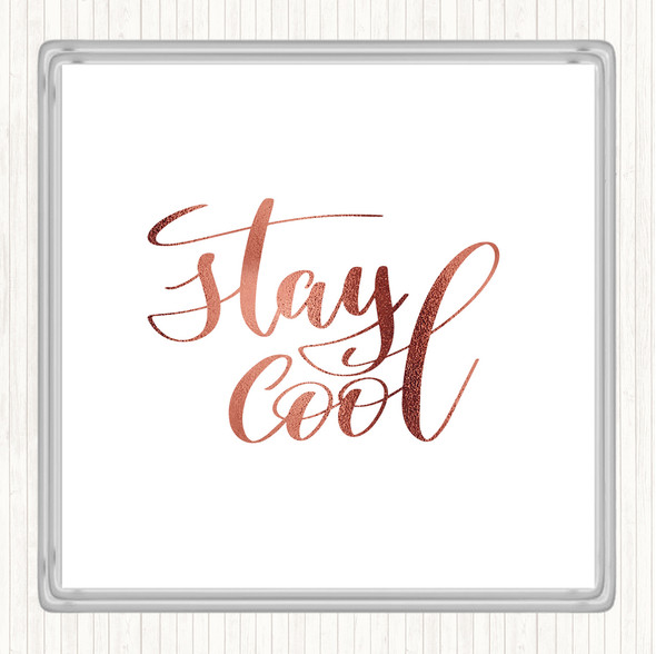 Rose Gold Stay Cool Quote Coaster