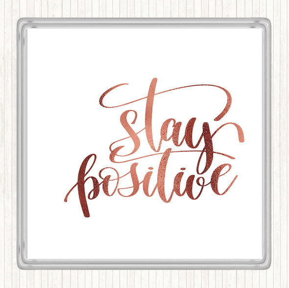 Rose Gold Stay Positive Swirl Quote Coaster
