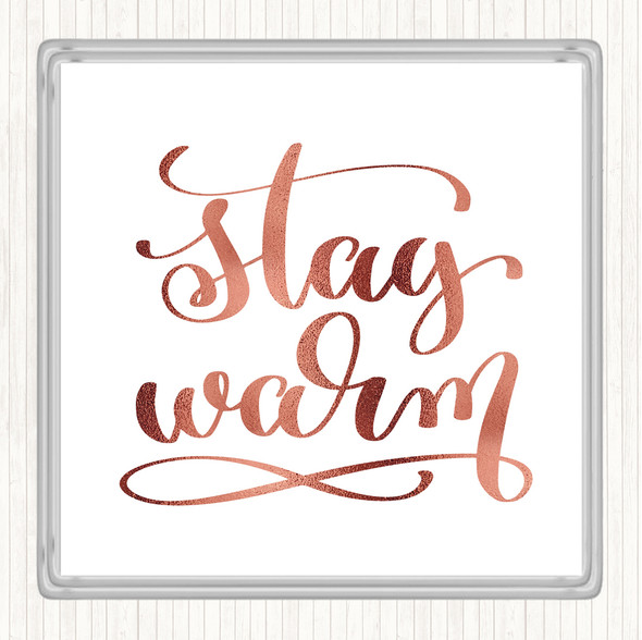 Rose Gold Stay Warm Quote Coaster