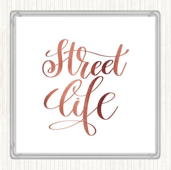 Rose Gold Street Life Quote Coaster