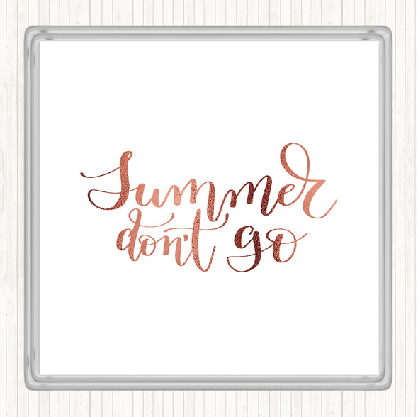 Rose Gold Summer Don't Go Quote Coaster