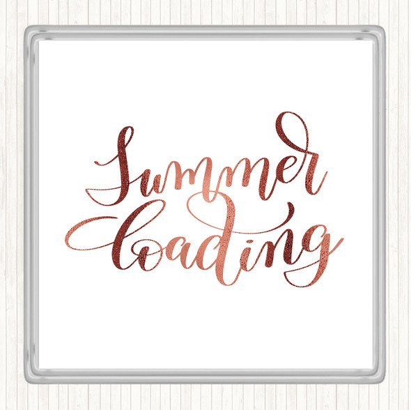 Rose Gold Summer Loading Quote Coaster