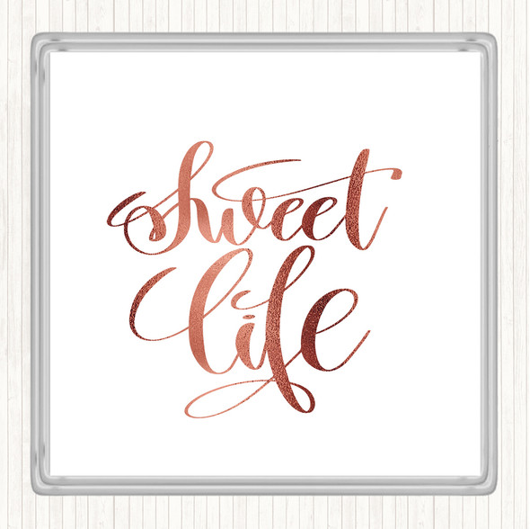 Rose Gold Sweet Life Quote Coaster