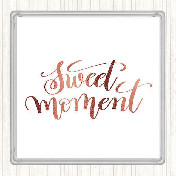 Rose Gold Sweet Moment Quote Coaster