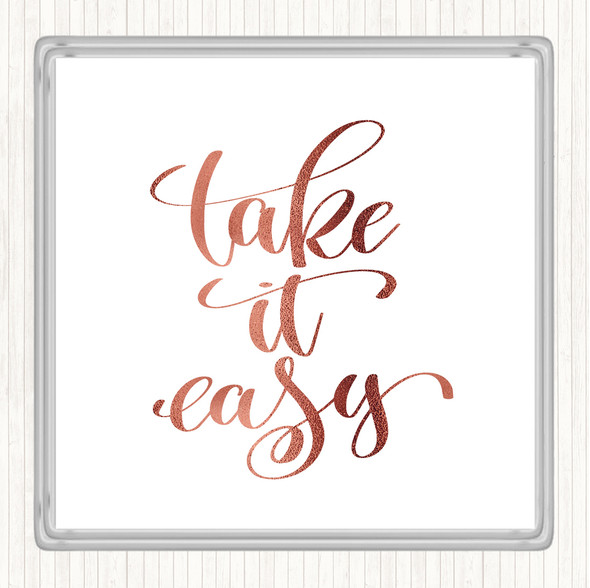 Rose Gold Take Easy Quote Coaster