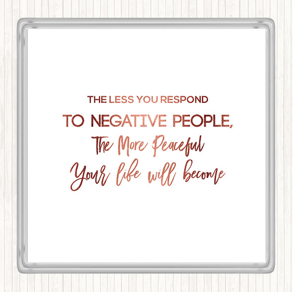 Rose Gold The Less You Respond Quote Coaster