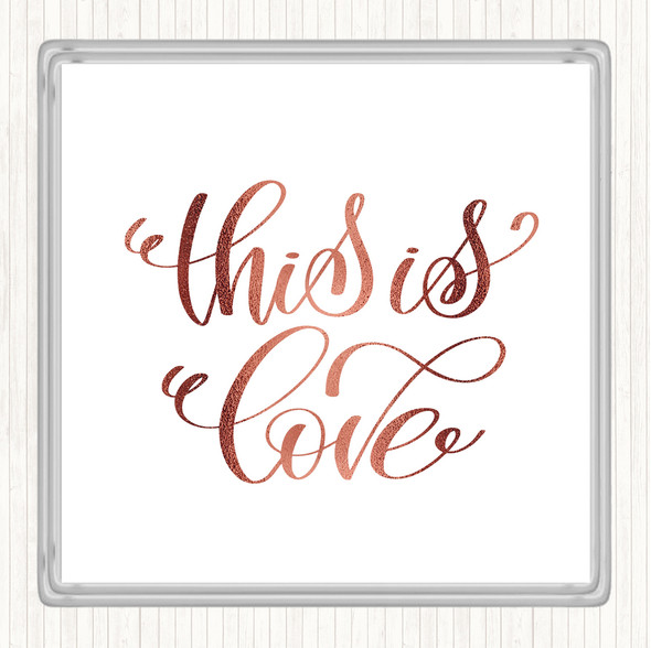 Rose Gold This Is Love Quote Coaster