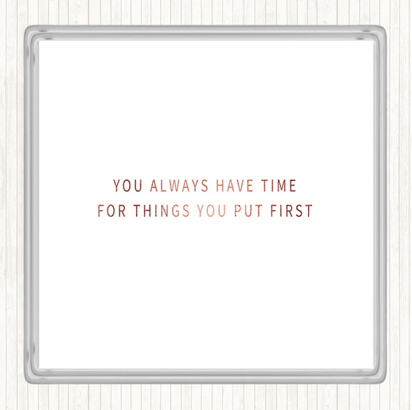 Rose Gold Time For Things You Put First Quote Coaster