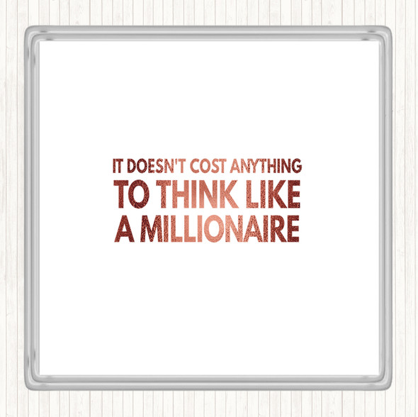 Rose Gold To Think Like A Millionaire Costs Nothing Quote Coaster