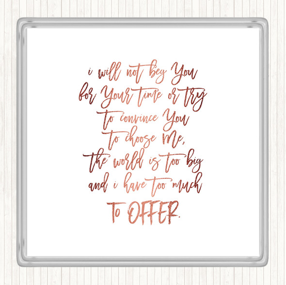 Rose Gold Too Much To Offer Quote Coaster