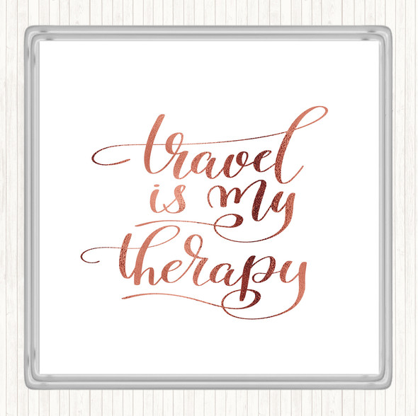 Rose Gold Travel My Therapy Quote Coaster