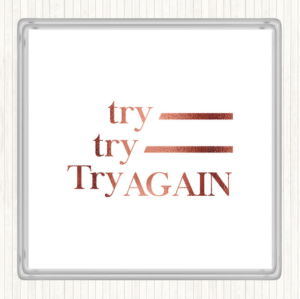 Rose Gold Try Again Quote Coaster