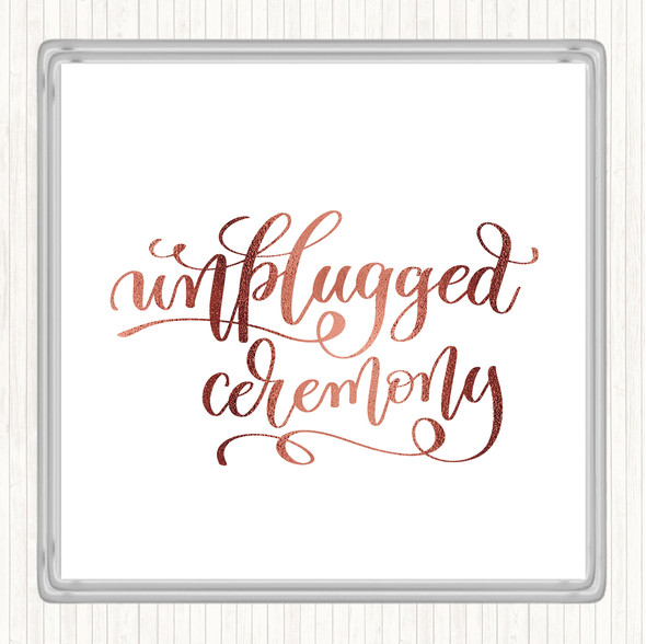 Rose Gold Unplugged Ceremony Quote Coaster