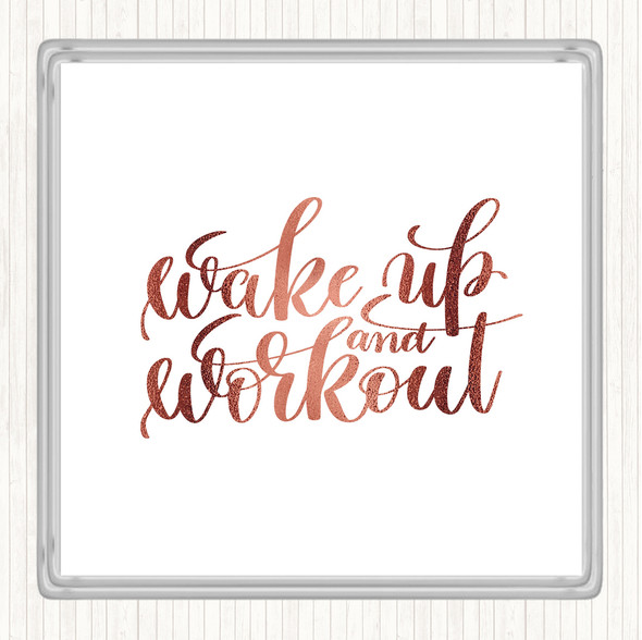 Rose Gold Wake Up And Workout Quote Coaster