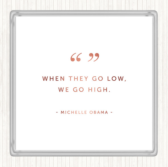 Rose Gold We Go High Quote Coaster