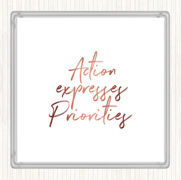 Rose Gold Action Expresses Priorities Quote Coaster