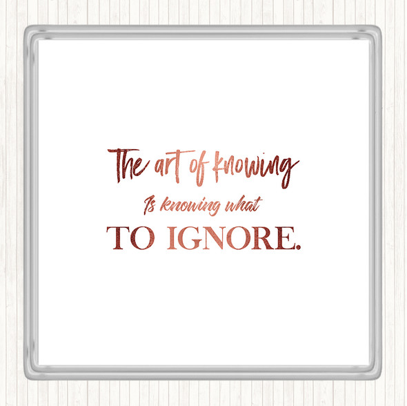 Rose Gold What To Ignore Quote Coaster