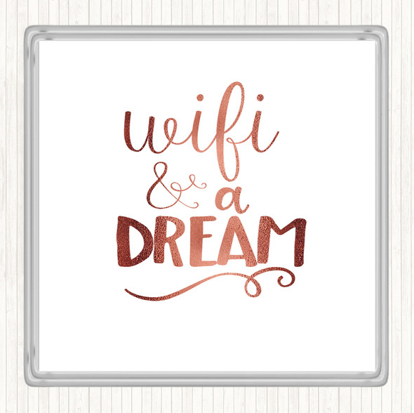 Rose Gold WIFI And A Dream Quote Coaster