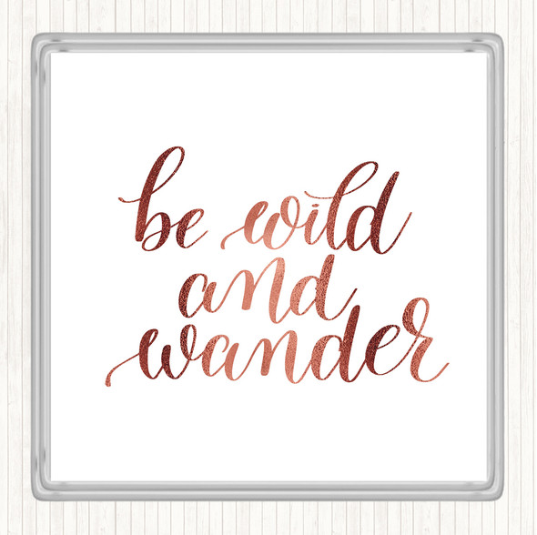 Rose Gold Wild And Wander Quote Coaster