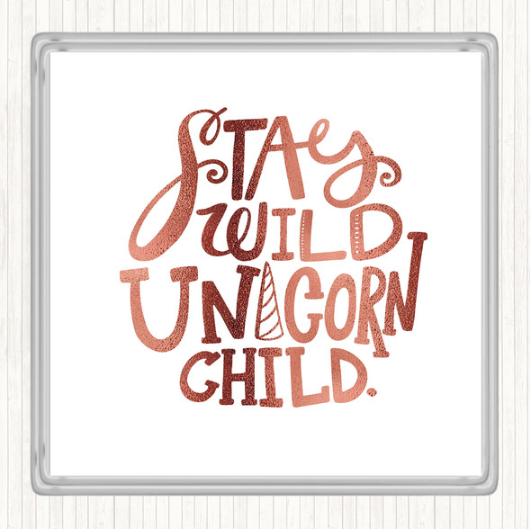 Rose Gold Wild Unicorn Child Quote Coaster