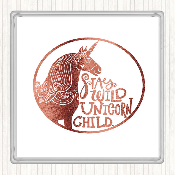 Rose Gold Wild Unicorn Stay Quote Coaster