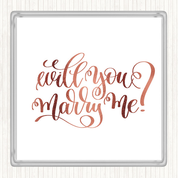 Rose Gold Will You Marry Me Quote Coaster