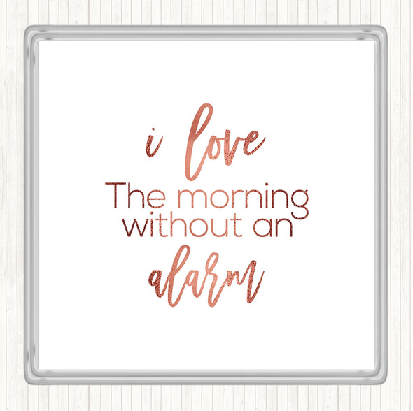 Rose Gold Without An Alarm Quote Coaster