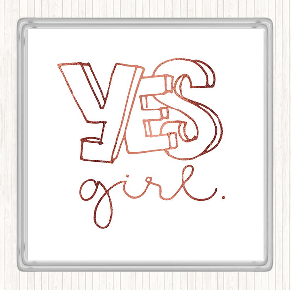 Rose Gold Yes Girl Quote Coaster
