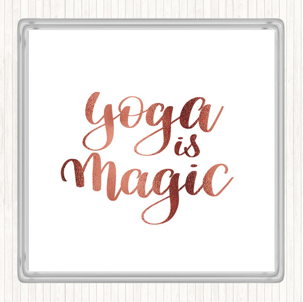 Rose Gold Yoga Is Magic Quote Coaster