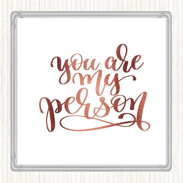 Rose Gold You Are My Person Quote Coaster