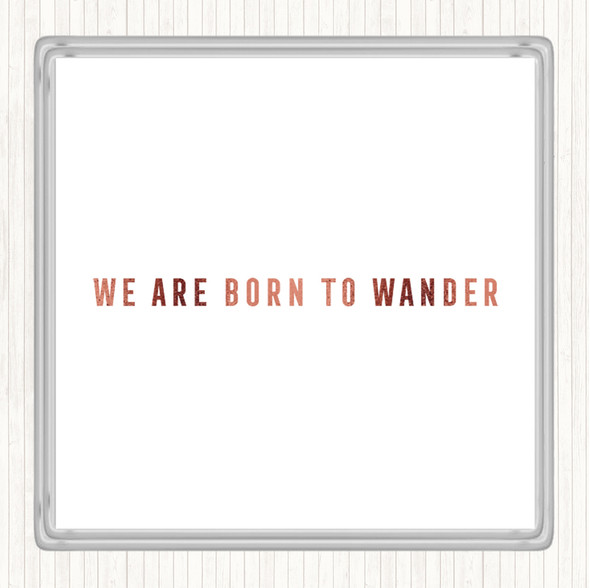 Rose Gold Born To Wander Quote Coaster