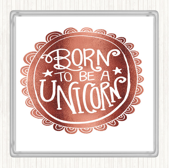 Rose Gold Born-To-Be-Unicorn Quote Coaster